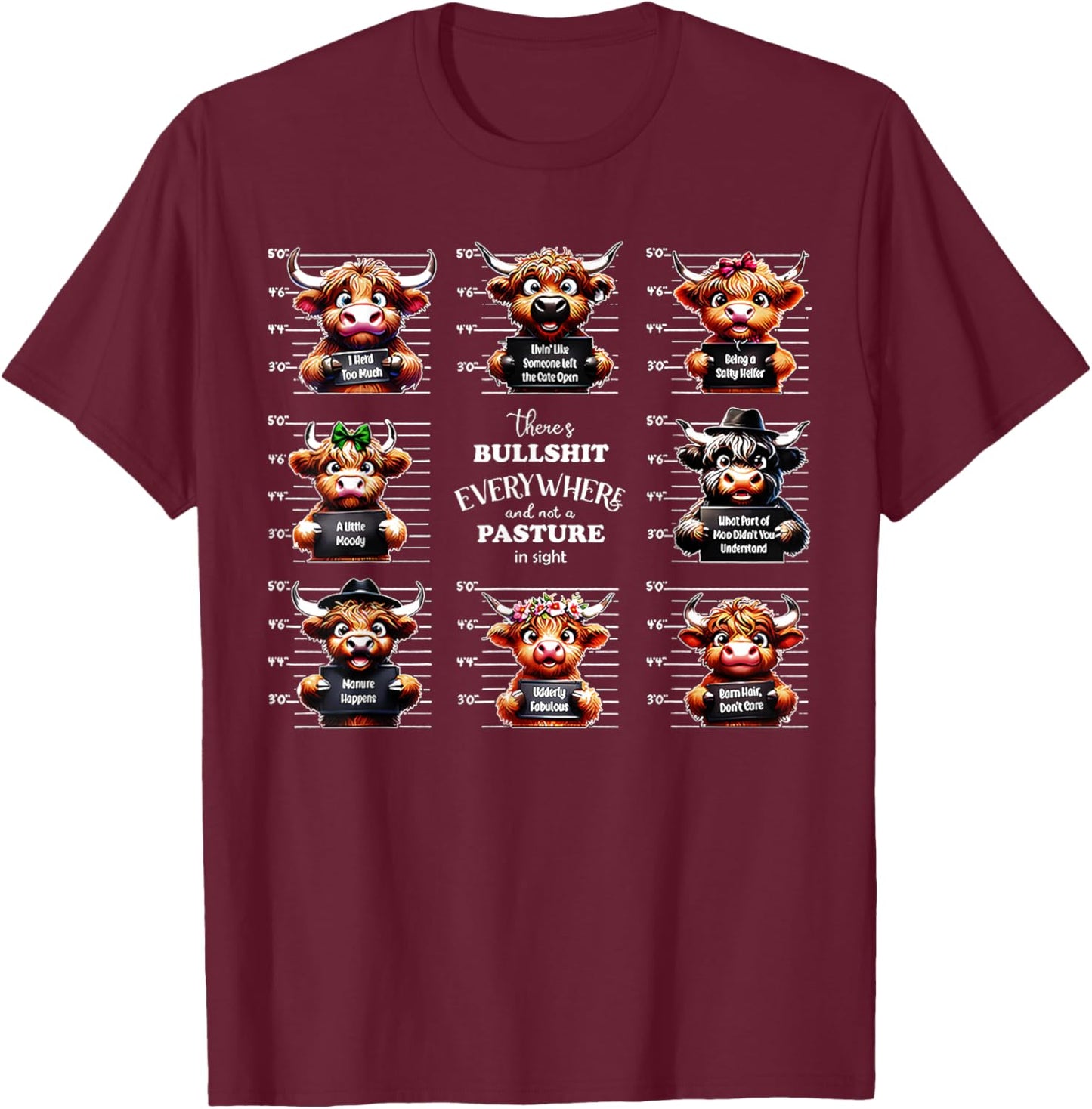 Cow There's Bullshit Everywhere & Not A Pasture In Sight T-Shirt - T-Shirt | Maroon