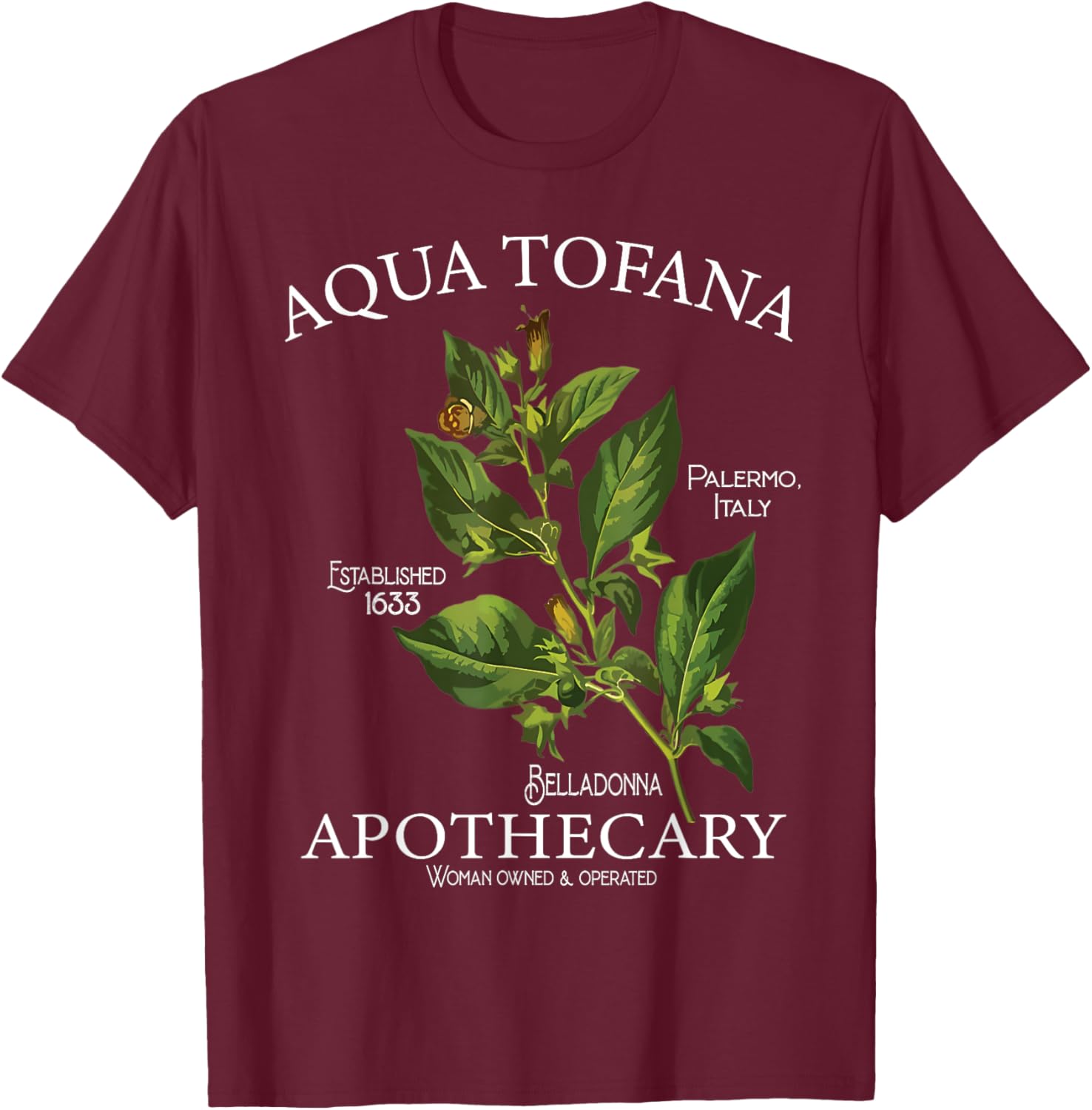 Funny Belladonna Feminist Aqua Tofana Apothecary Black Vintage Classic Floral Botany True Crime , -Adults, Short Sleeve, , Small T-Shirt - T-Shirt | Maroon