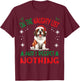 Cute St. Bernard Dog Christmas On The Naughty List and I T-Shirt - T-Shirt | Maroon