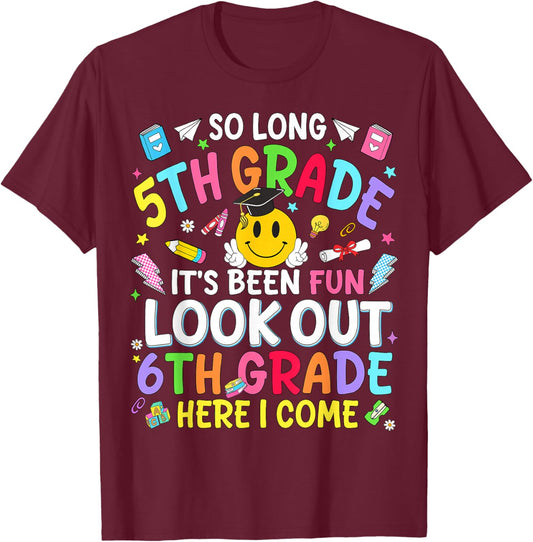 So Long 5th Grade Look Out 6th Grade Teacher Kids Boys Girls T-Shirt - T-Shirt | Maroon