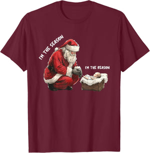 Baby I'm The Season Im The Reason Santa Religious Christmas T-Shirt - T-Shirt | Maroon