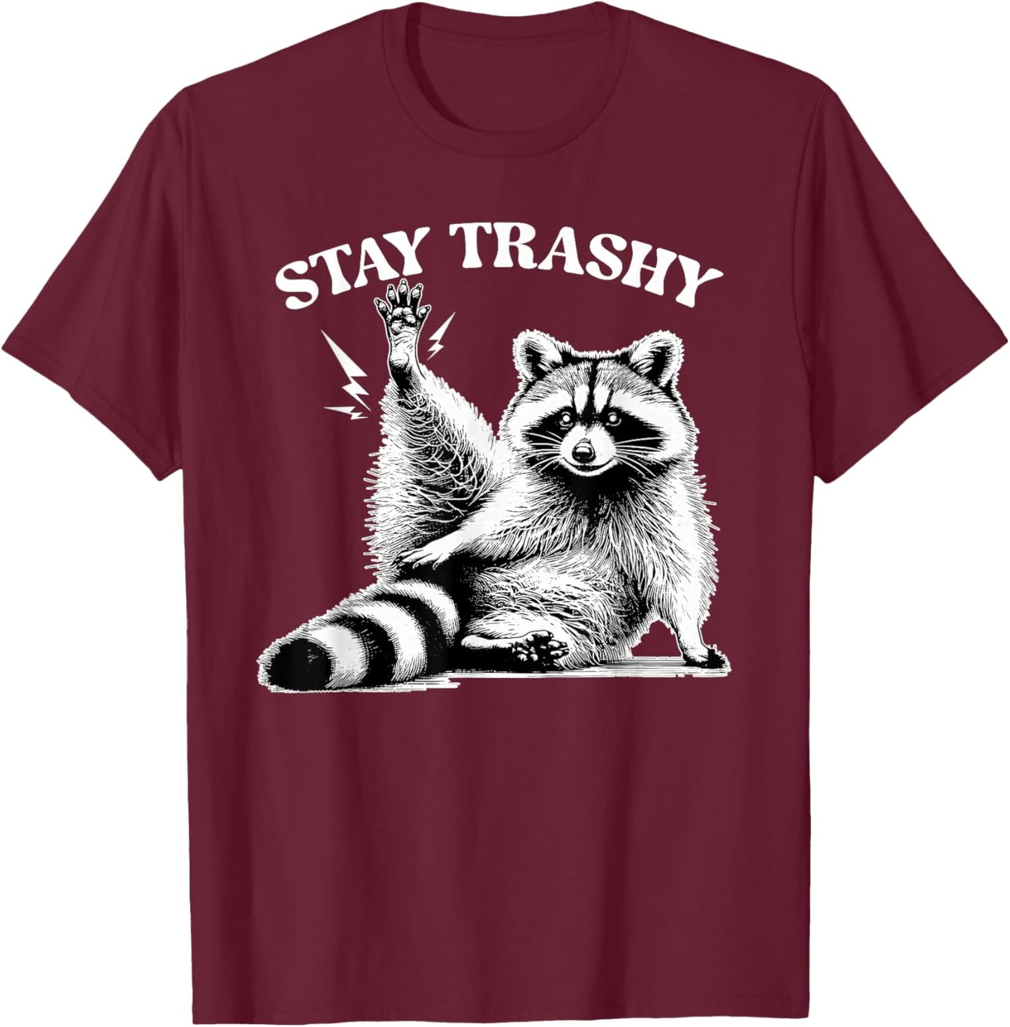 Stay Trashy Raccoon Meme Team Trash Panda Men Women T-Shirt - T-Shirt | Maroon