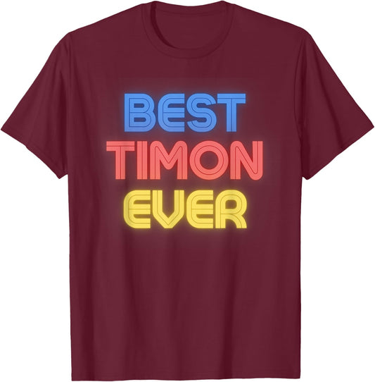 Best Timon Ever - Funny Timon Name Timon T-Shirt - T-Shirt | Maroon