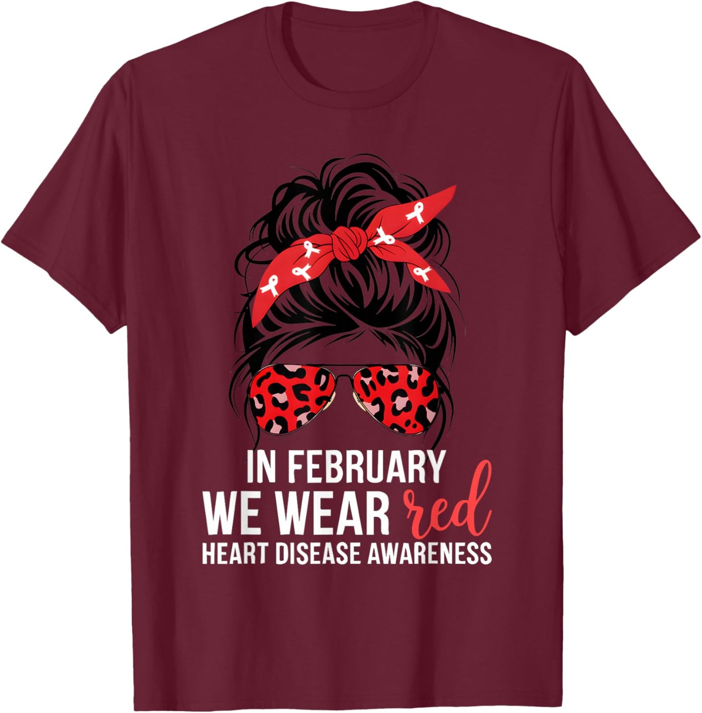 in February We Wear Red CHD Heart Disease Awareness Women T-Shirt - T-Shirt | Maroon