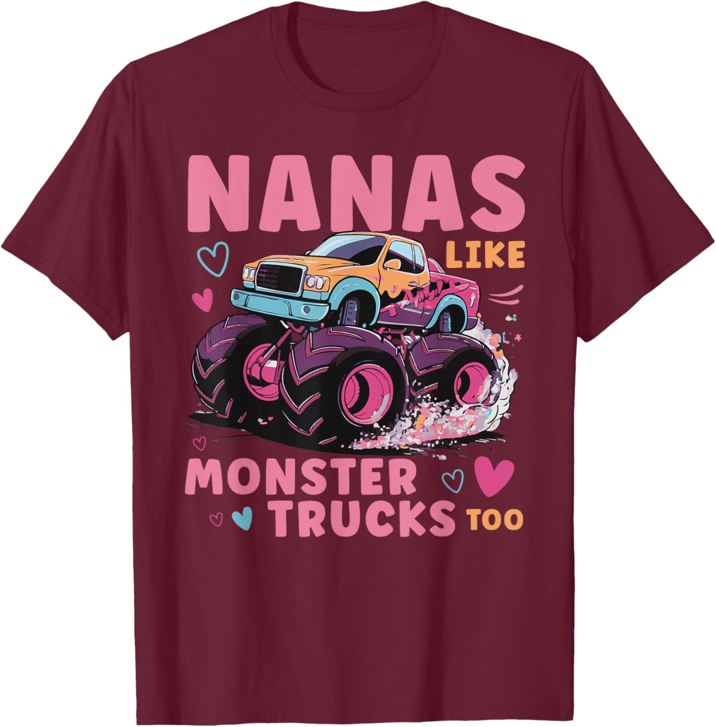 Nanas Like Monster Trucks Funny Monster Truck Nana Grandma T-Shirt - T-Shirt | Maroon