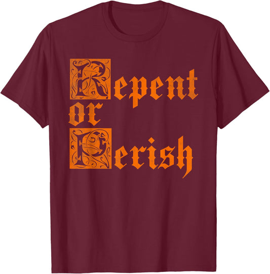 Repent or perish vintage T-Shirt - T-Shirt | Maroon
