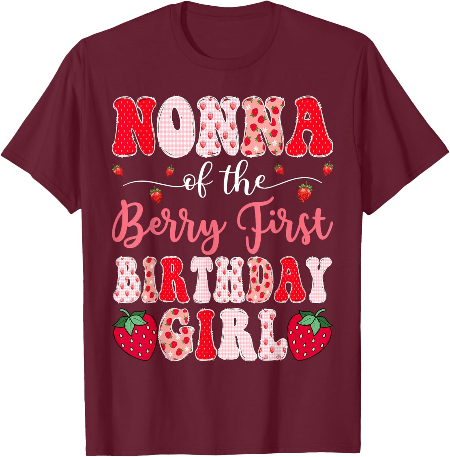 Nonna Of The Berry First Birthday Girl Strawberry Groovy T-Shirt - T-Shirt | Maroon