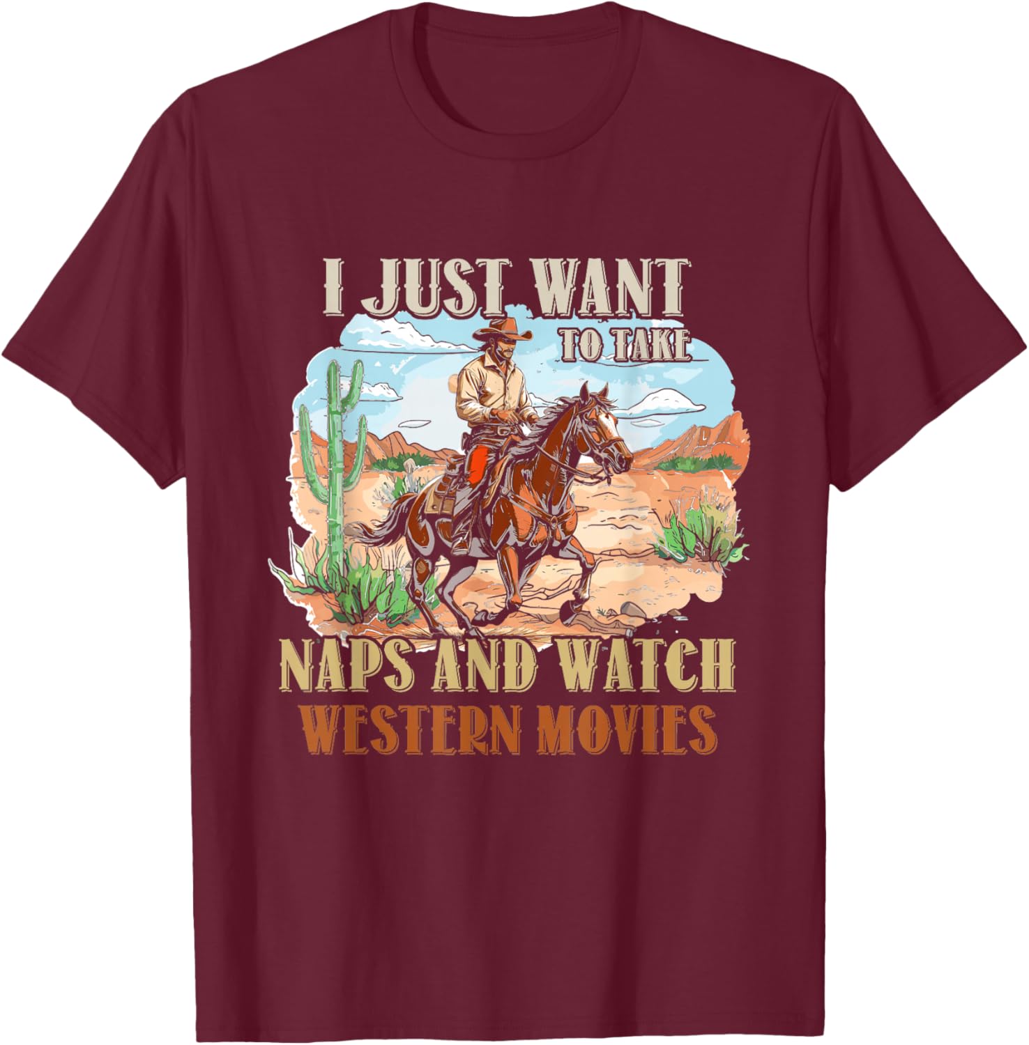 Take Naps And Watch Western Movie Lover Movie Fan T-Shirt - T-Shirt | Maroon
