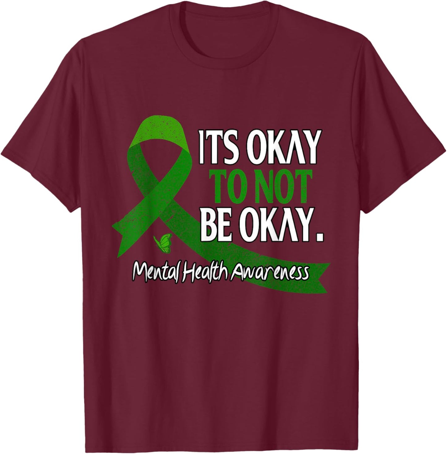 It's Okay to Not Be Okay Mental Health Awareness T-Shirt - T-Shirt | Maroon