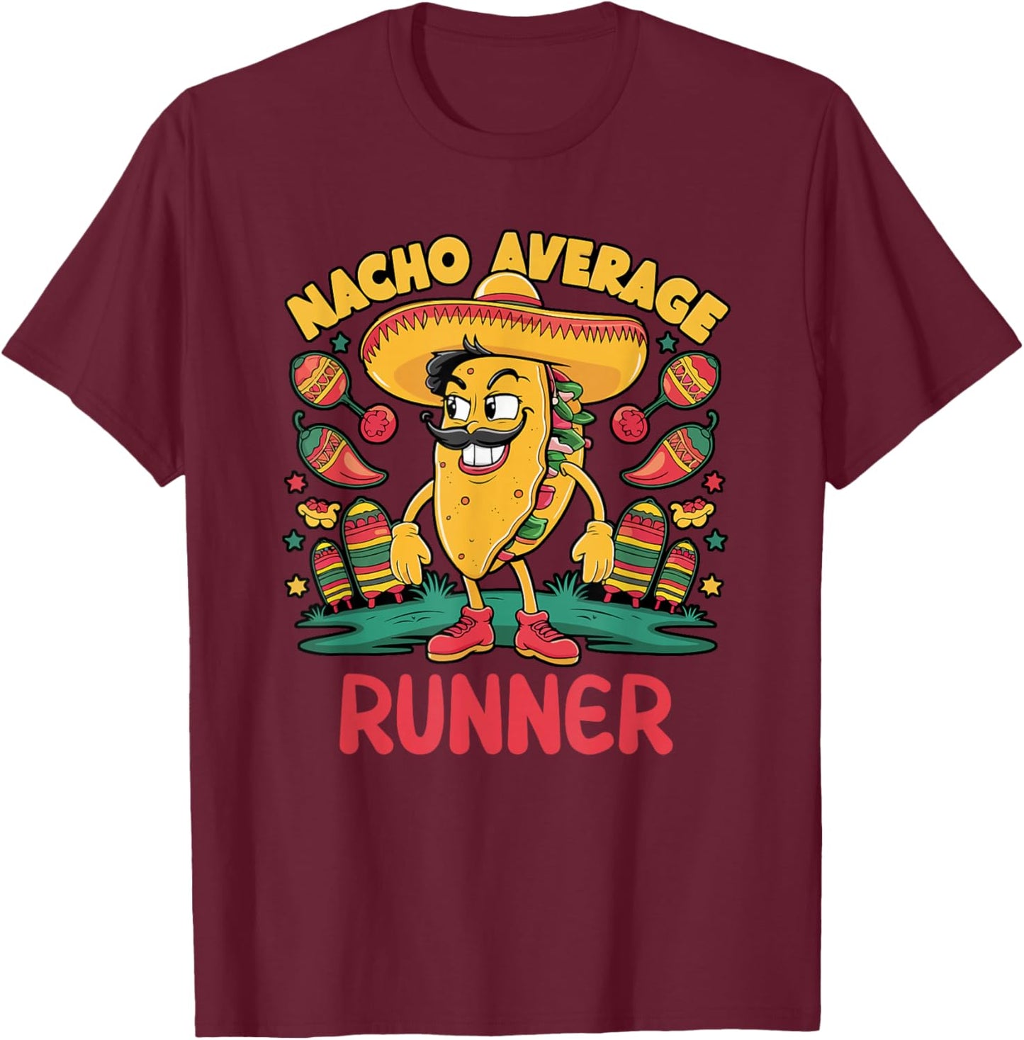 Nacho Average Runner Cinco De Mayo Mexican Funny Running Run T-Shirt - T-Shirt | Maroon