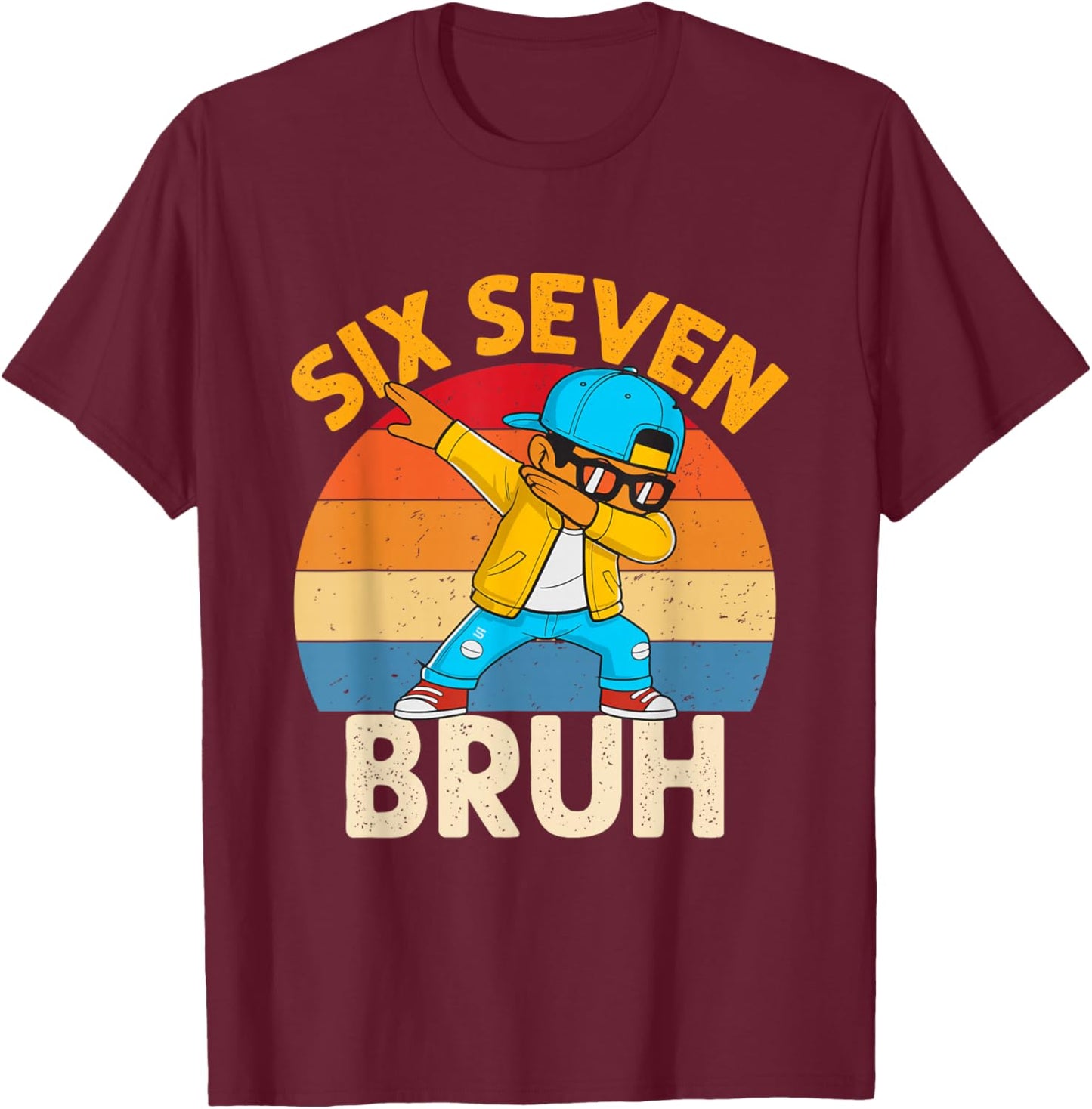 Six Seven Bruh Dabbing 67 Meme 6 7 Numbers Funny Boys Kids T-Shirt - T-Shirt | Maroon