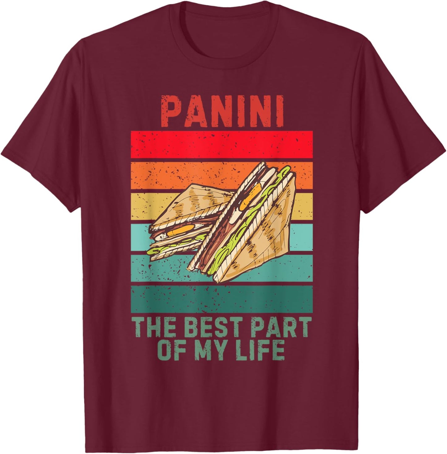 Vintage Panini Sandwich The Best Part Of My Life Food Lover T-Shirt - T-Shirt | Maroon