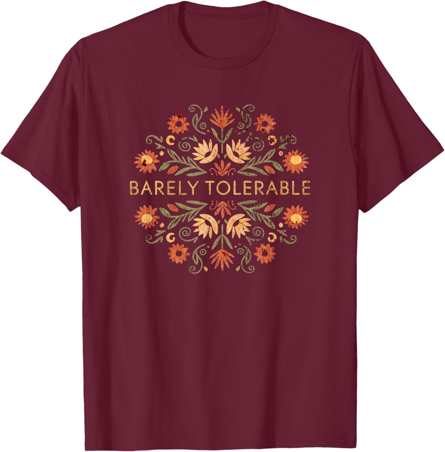 Barely Tolerable T-Shirt - T-Shirt | Maroon