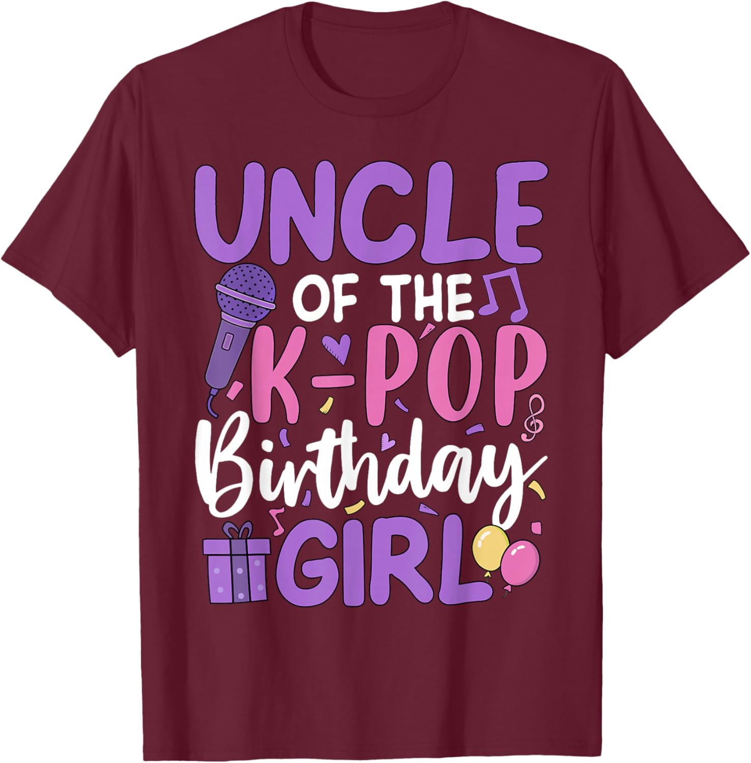 Uncle of The K-Pop Birthday Girl T-Shirt - T-Shirt | Maroon
