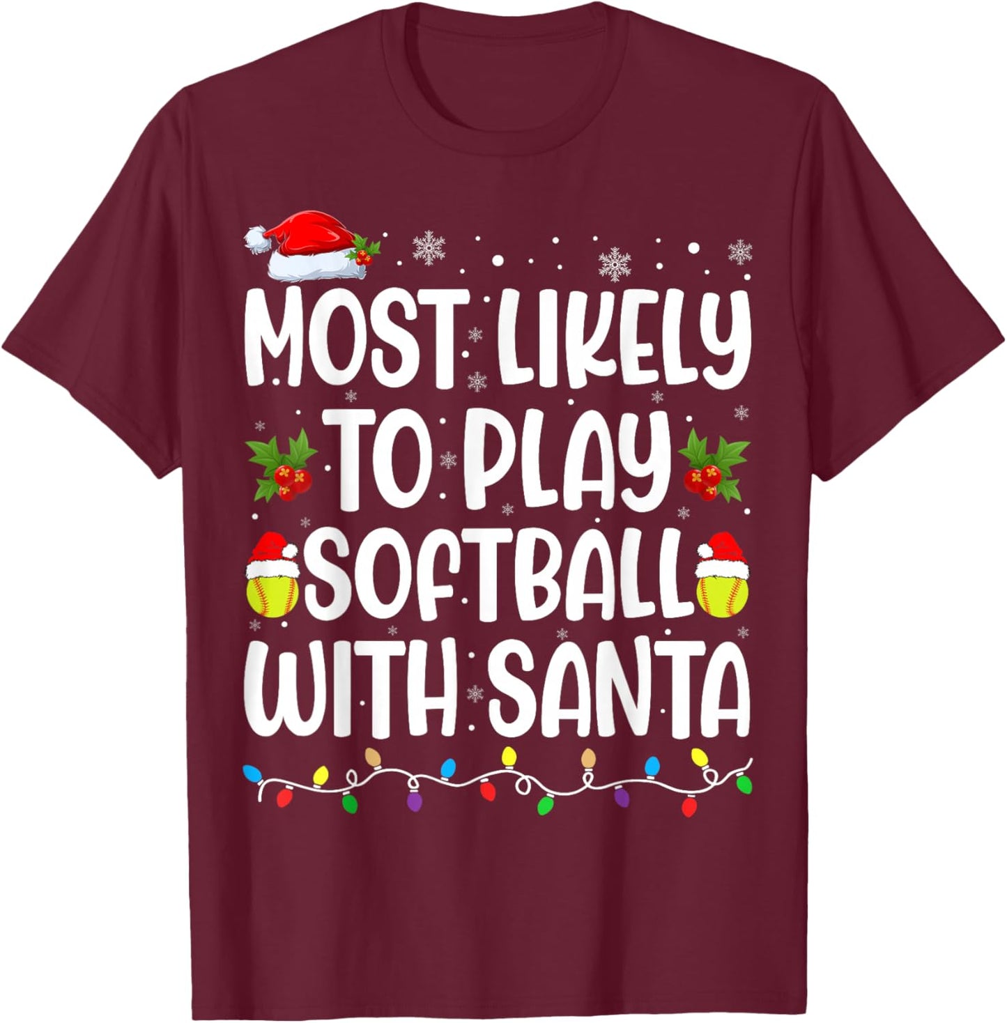Most Likely To Play Softball With Santa Christmas Softball T-Shirt - T-Shirt | Maroon