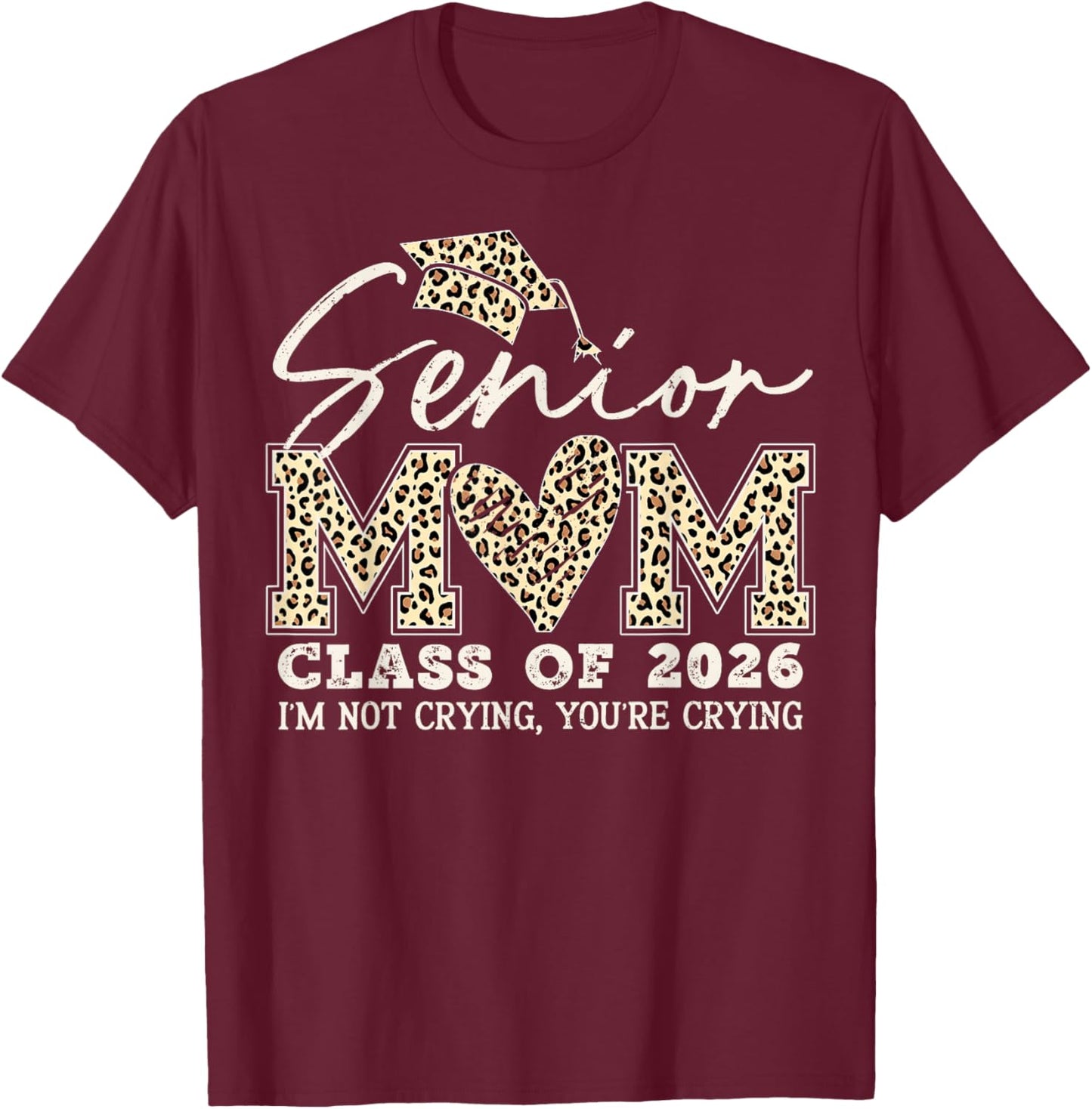 Retro Senior Mom Class of 2026 I'm Not Crying You're Crying T-Shirt - T-Shirt | Maroon