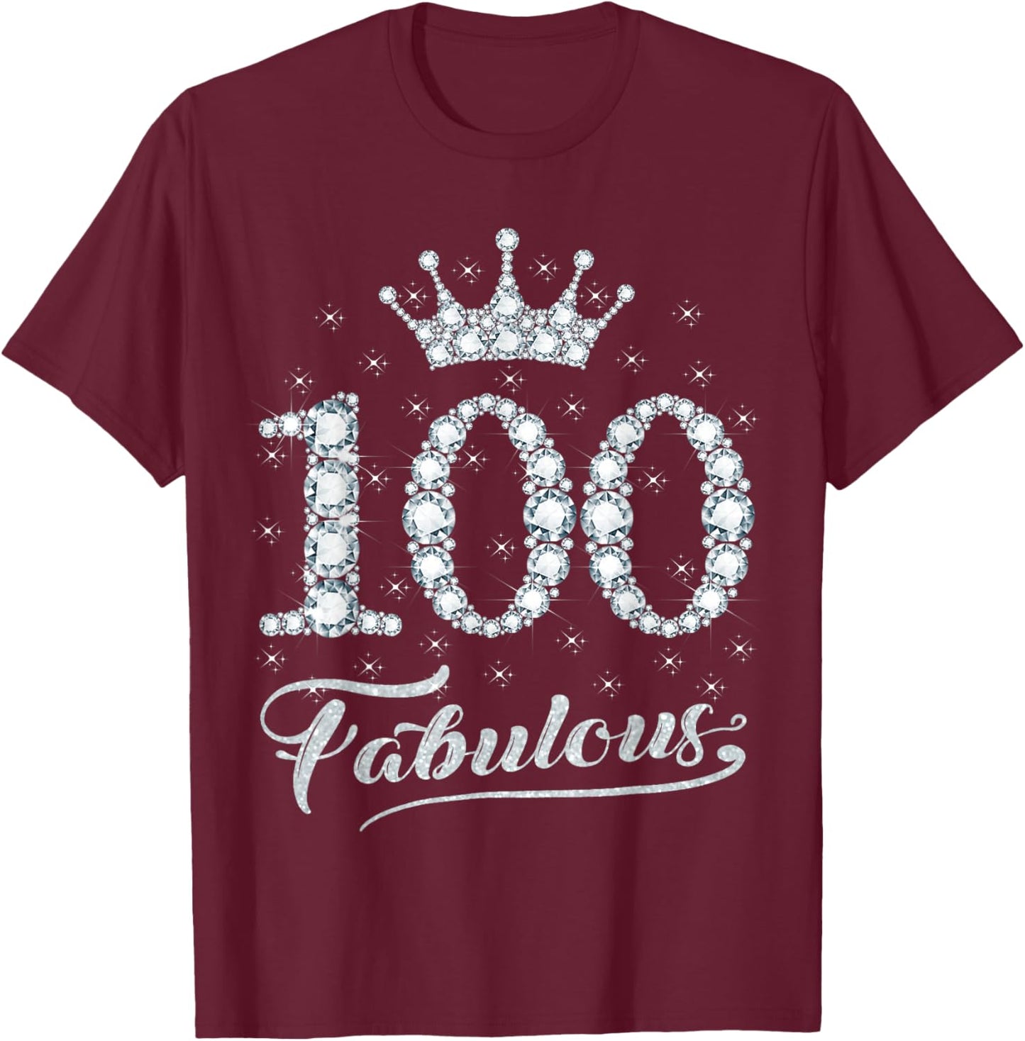 100 Fabulous 100 Years Old Happy 100th Birthday Girl Women T-Shirt - T-Shirt | Maroon