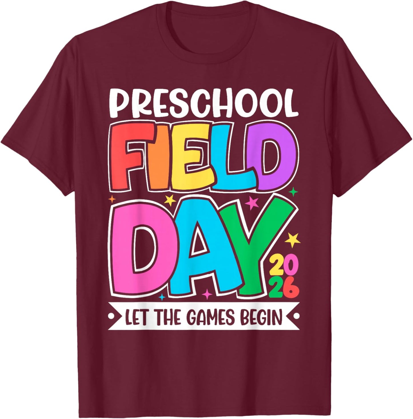 Preschool Field Day 2026 Let The Games Begin Teacher Kid T-Shirt - T-Shirt | Maroon