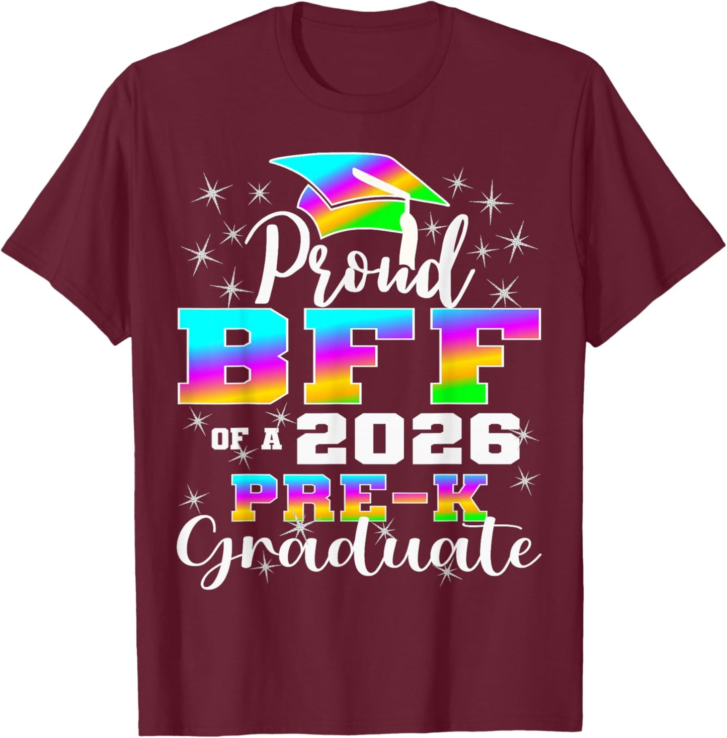 Proud BFF of Pre K School Graduate 2026 Graduation BFF T-Shirt - T-Shirt | Maroon