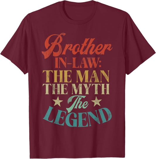 Brother in Law the Man the Myth the Legend Brother in Law T-Shirt - T-Shirt | Maroon