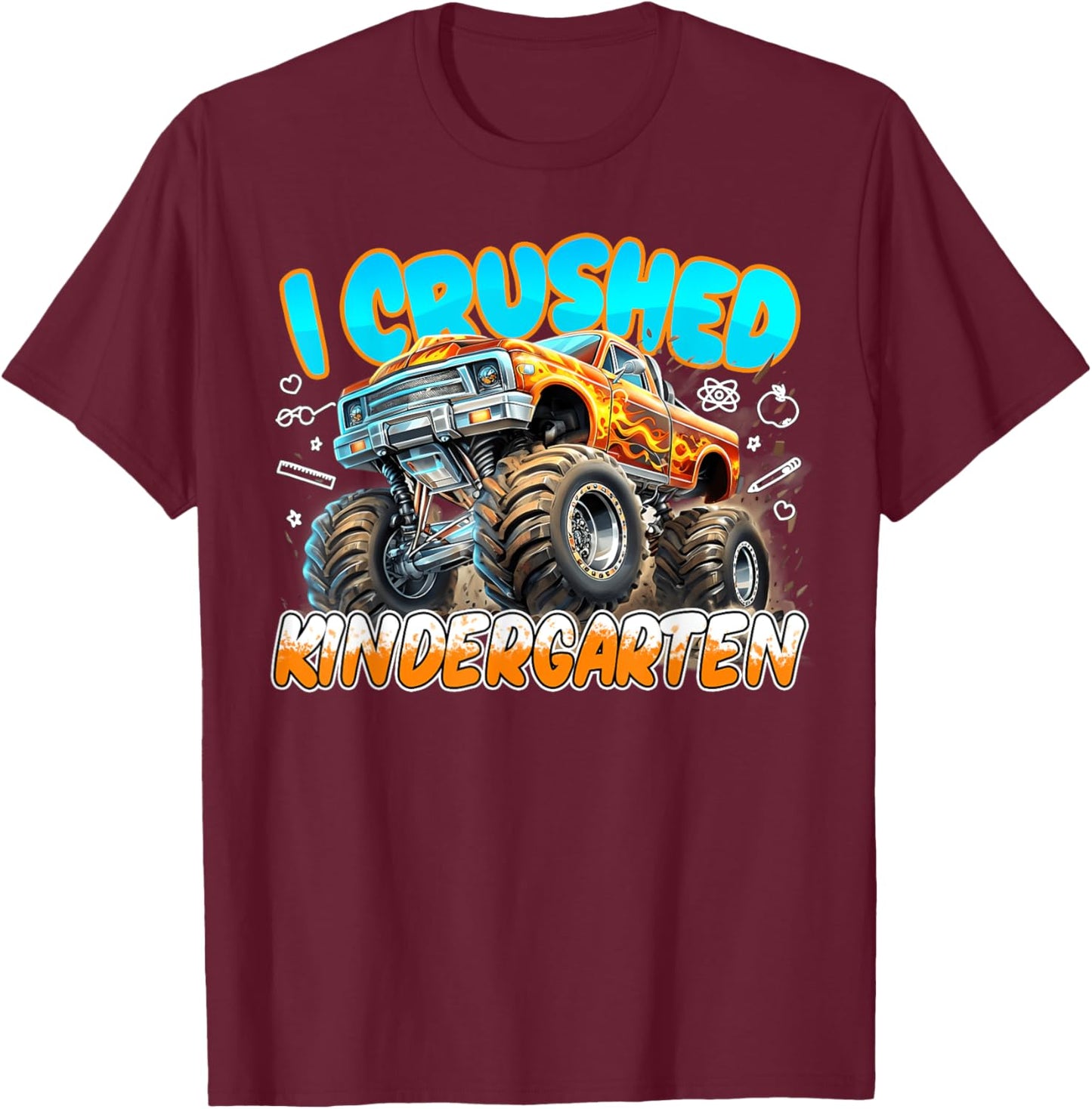 I Crushed Kindergarten Monster Truck Last Day School T-Shirt - T-Shirt | Maroon