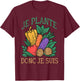 Je Plante So Je suis Jardin Humour Gardening Vegetable Garden T-Shirt - T-Shirt | Maroon