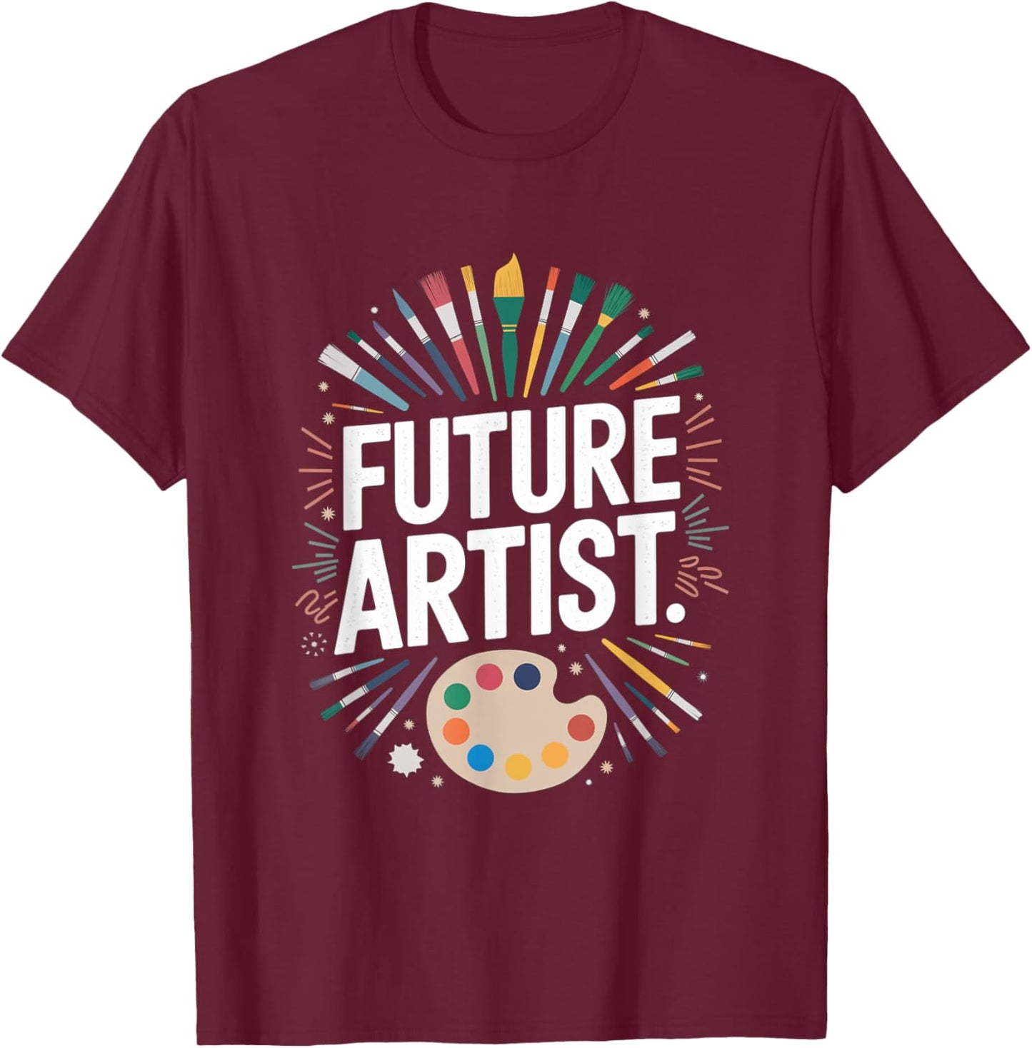 Future Artist Graduation School Kids Toddler Women Men T-Shirt - T-Shirt | Maroon