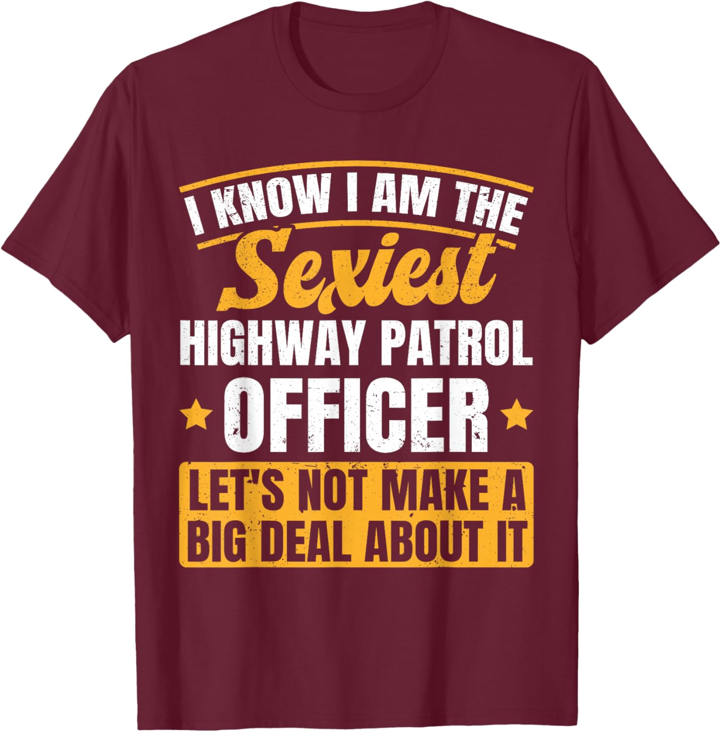 Highway Patrol Police Officer CHP T-Shirt - T-Shirt | Maroon