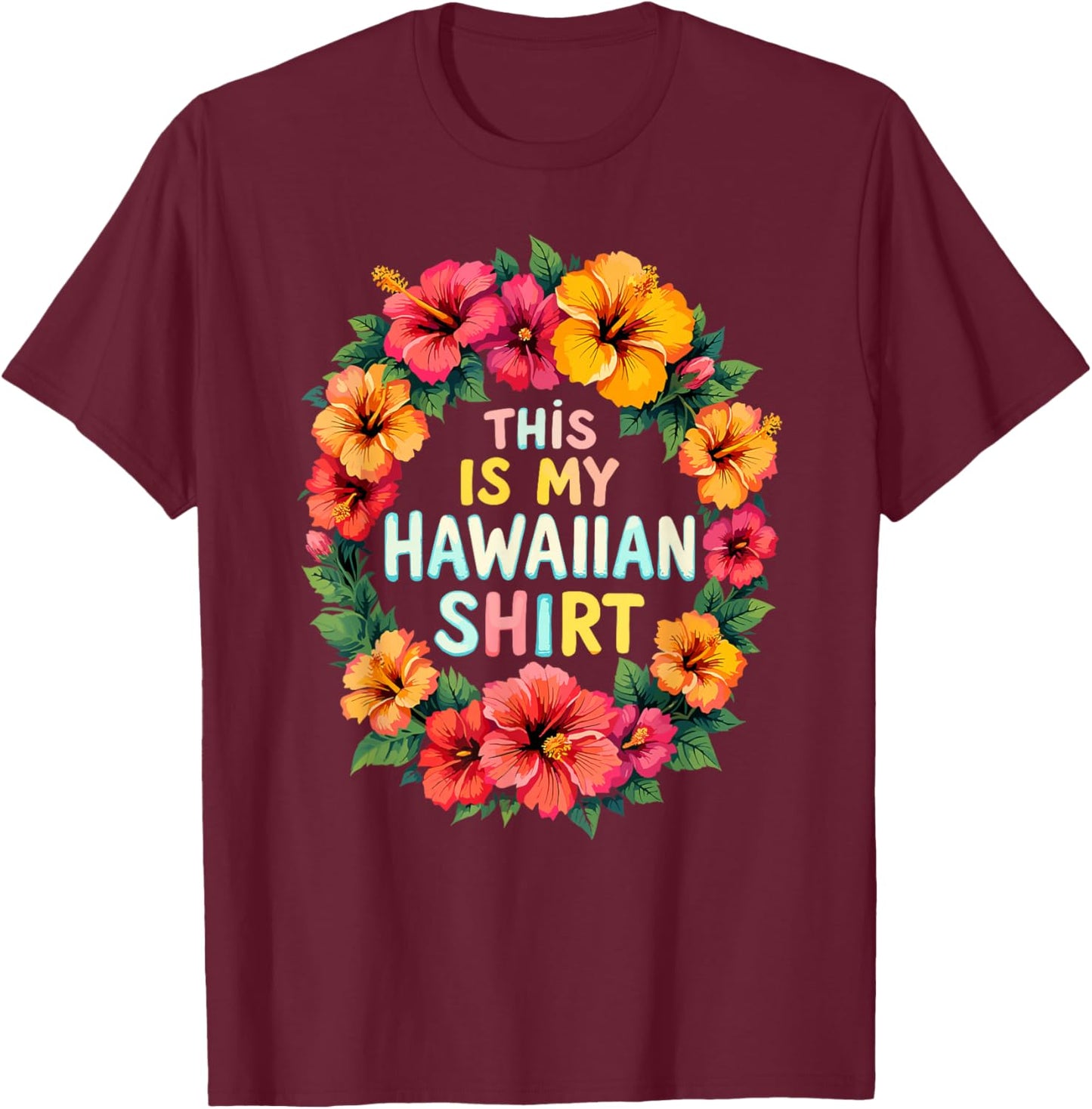 Hawaii, für Damen, Luau Party Kostüm | This Is My Hawaiian T-Shirt - T-Shirt | Maroon