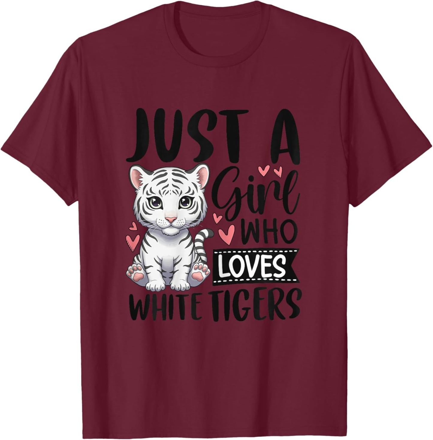 Just a Girl Who Loves White Tigers Cute White Tiger T-Shirt - T-Shirt | Maroon