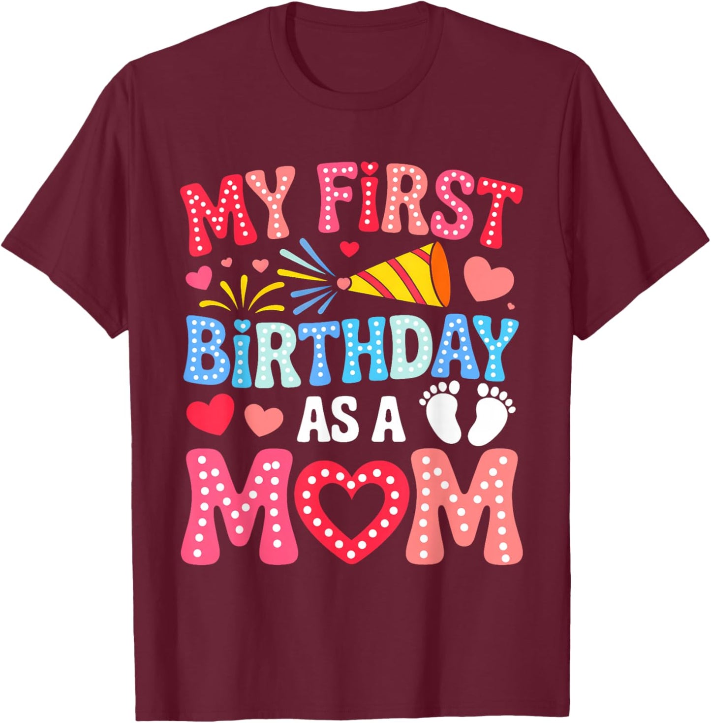 Groovy My First Birthday As A Mom Happy Mothers Day 1st Bday T-Shirt - T-Shirt | Maroon