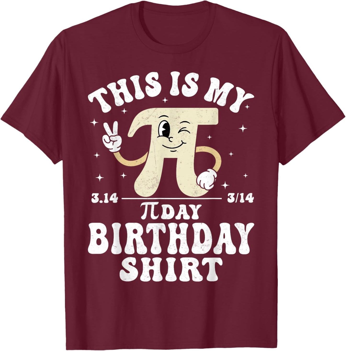 This is My Pi Day Birthday Shirt - Math Lover 3.14 T-Shirt - T-Shirt | Maroon