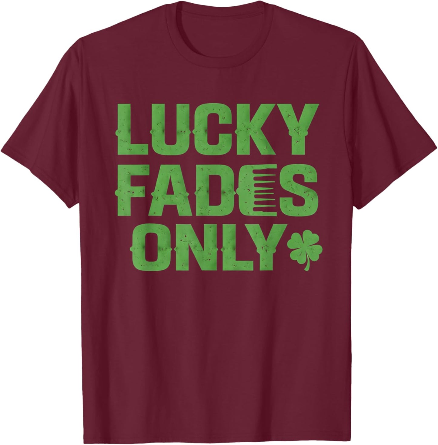 Lucky Fades Only Barber Hairdresser St. Patrick's Day T-Shirt - T-Shirt | Maroon