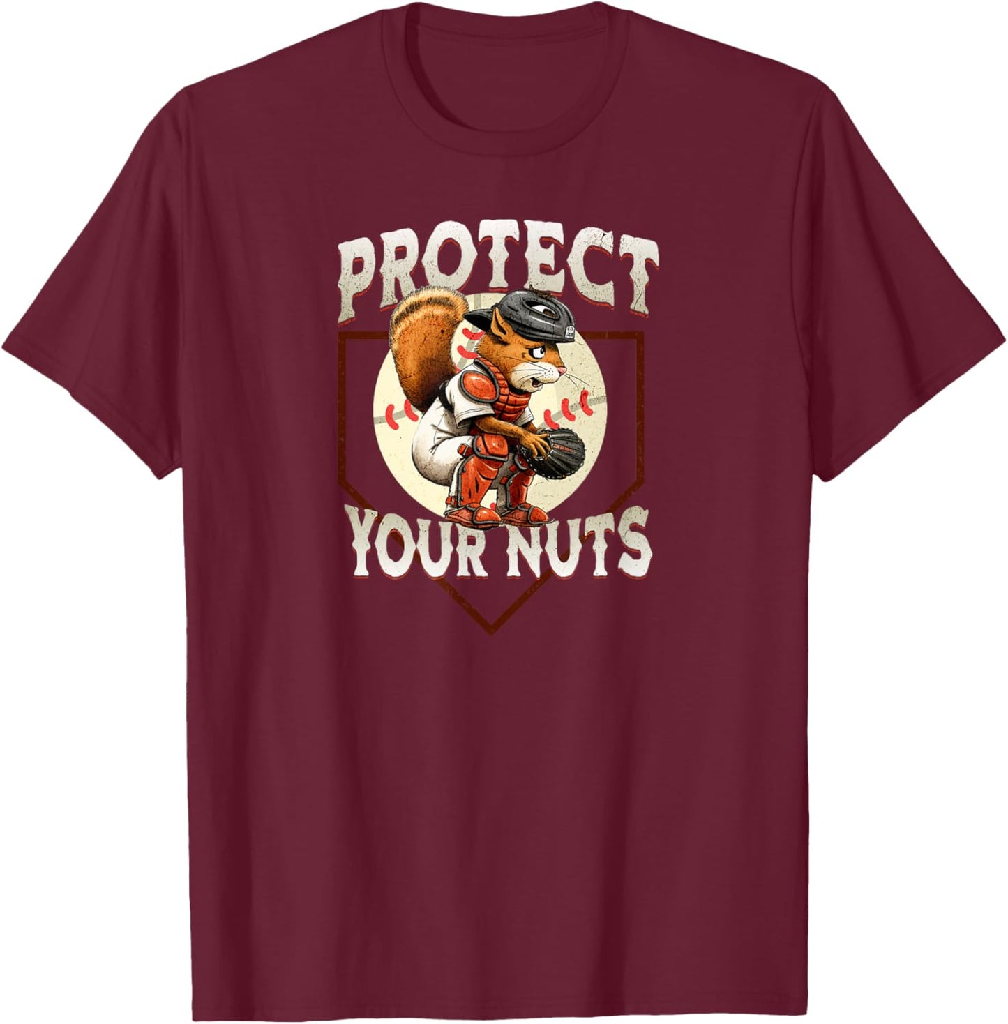 Squirrel Catcher - Protect Your Nuts, Funny Baseball T-Shirt - T-Shirt | Maroon