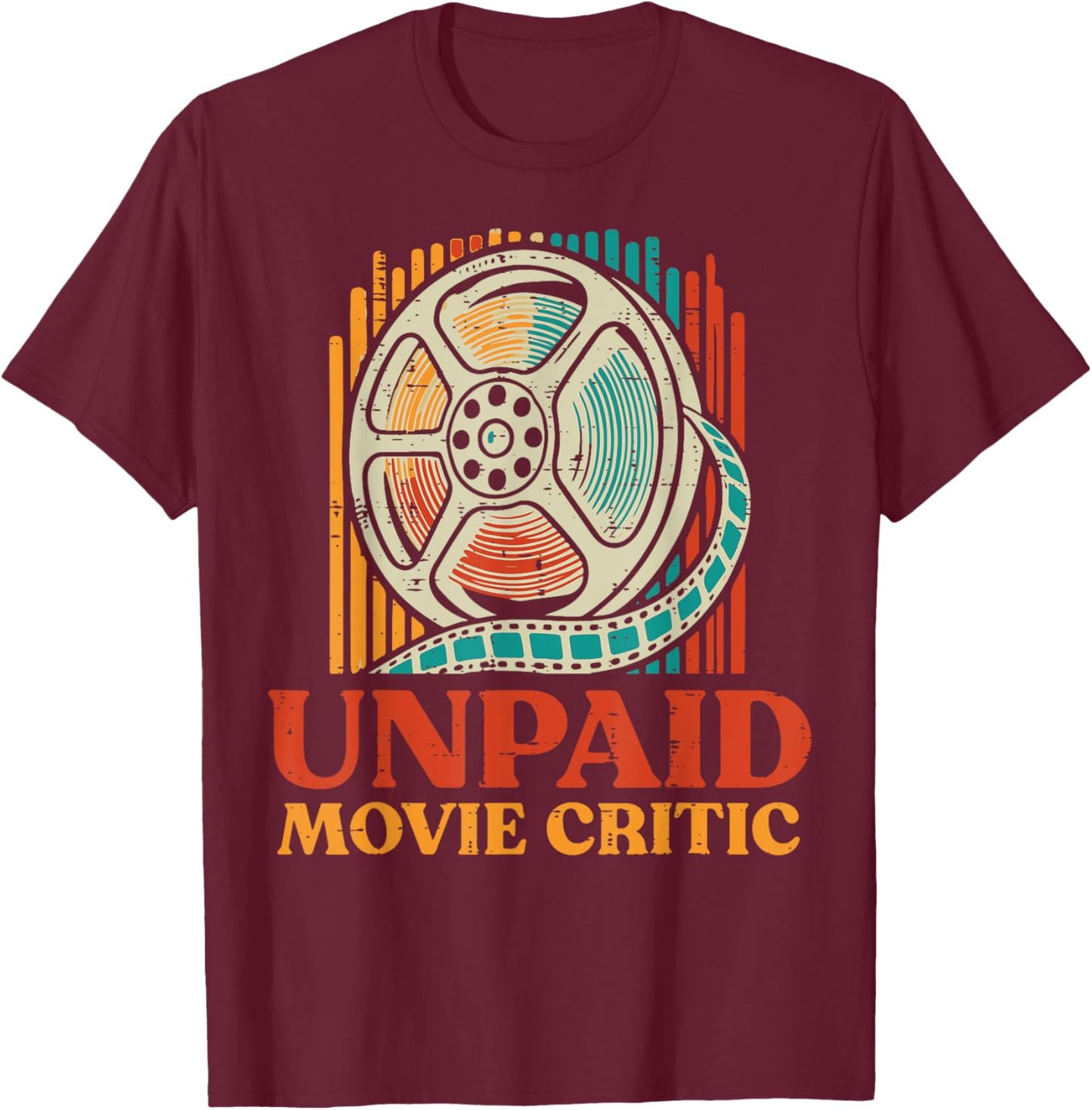 Unpaid Movie Critic Funny Saying Cinema Film Women Men Kids T-Shirt - T-Shirt | Maroon