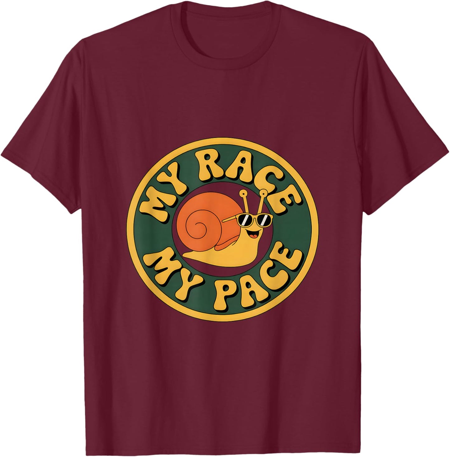 Funny My Race My Pace Snail Sunglasses Saying T-Shirt - T-Shirt | Maroon