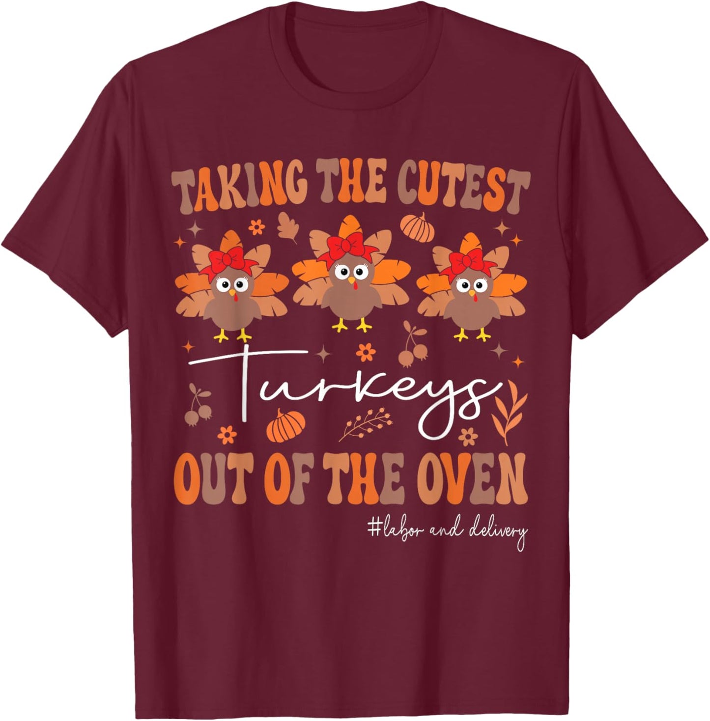 Thanksgiving Labor And Delivery Nurse Thanksgiving L&D Nurse T-Shirt - T-Shirt | Maroon