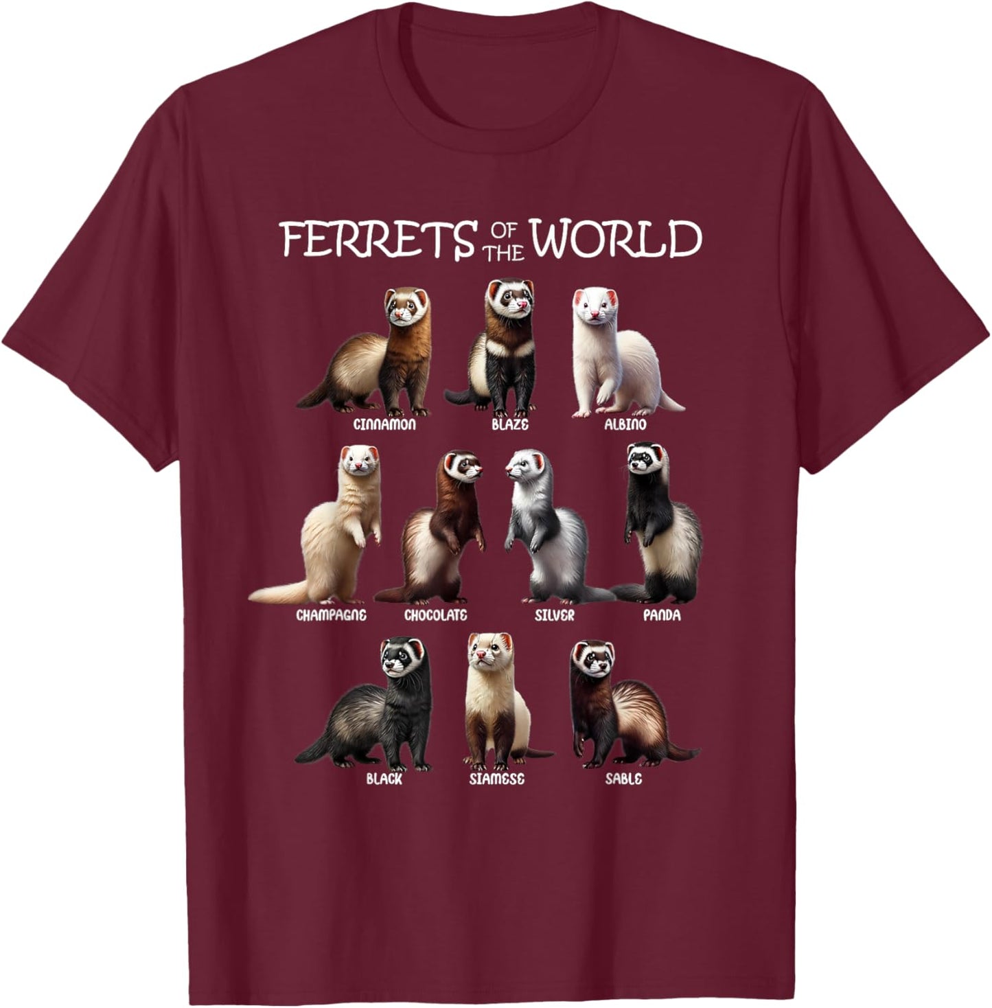 Ferrets of the World Animal Lover T-Shirt - T-Shirt | Maroon