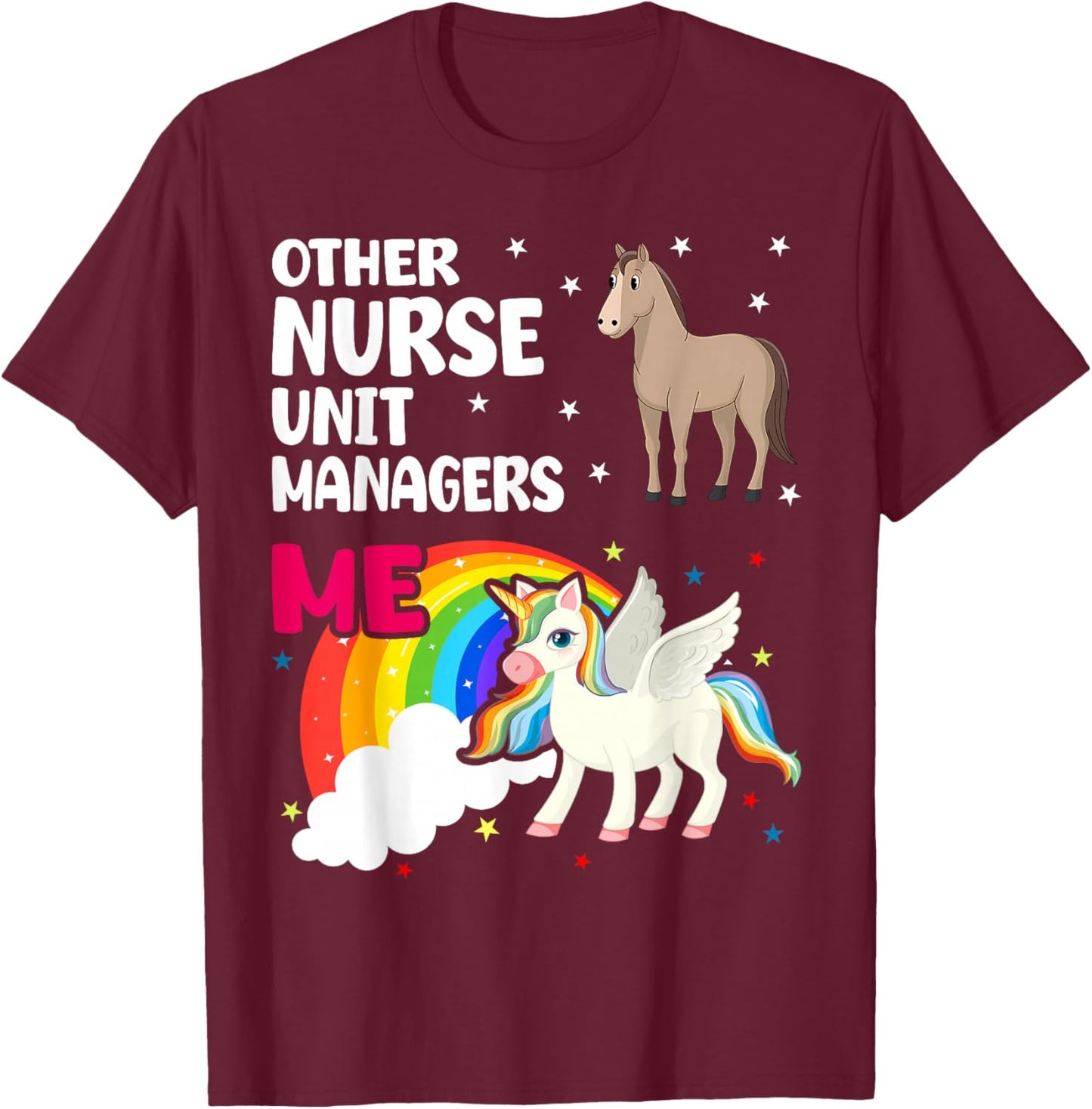Nurse Unit Manager Unicorn Others You T-Shirt - T-Shirt | Maroon
