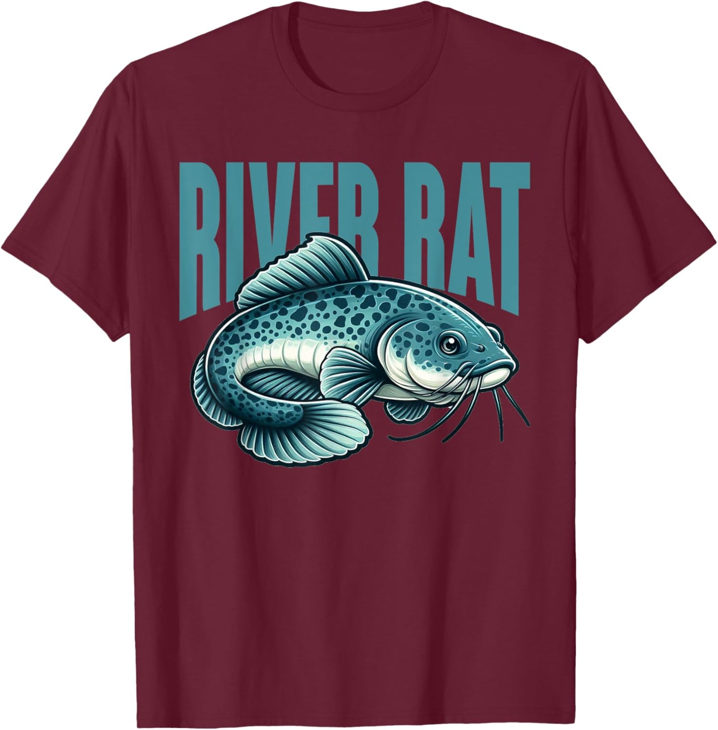 River Rat Catfish Fishing Fish Fisherman T-Shirt - T-Shirt | Maroon