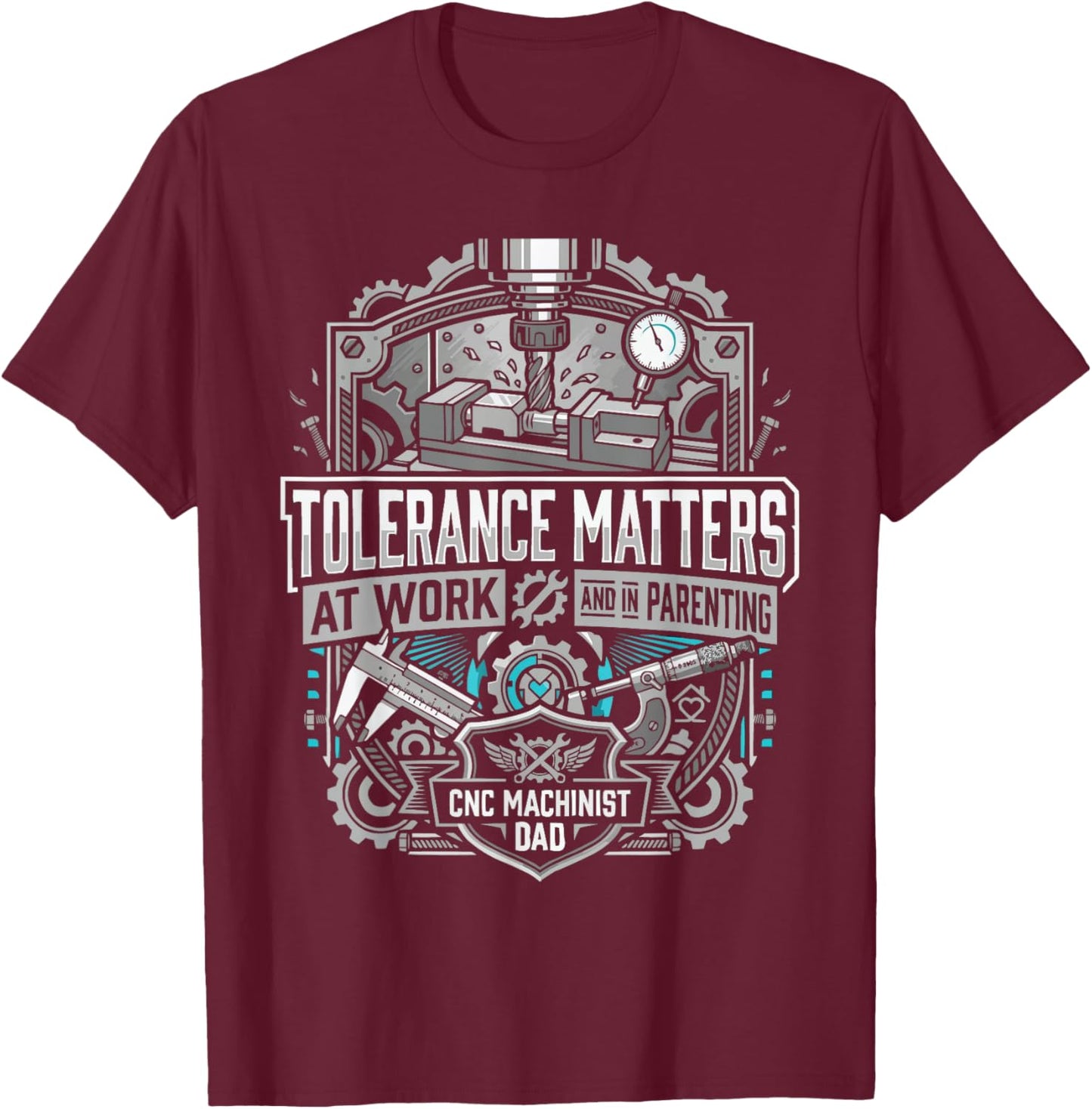 CNC Machinist Dad Machine Lover Daddy Papa Fathers Day T-Shirt - T-Shirt | Maroon