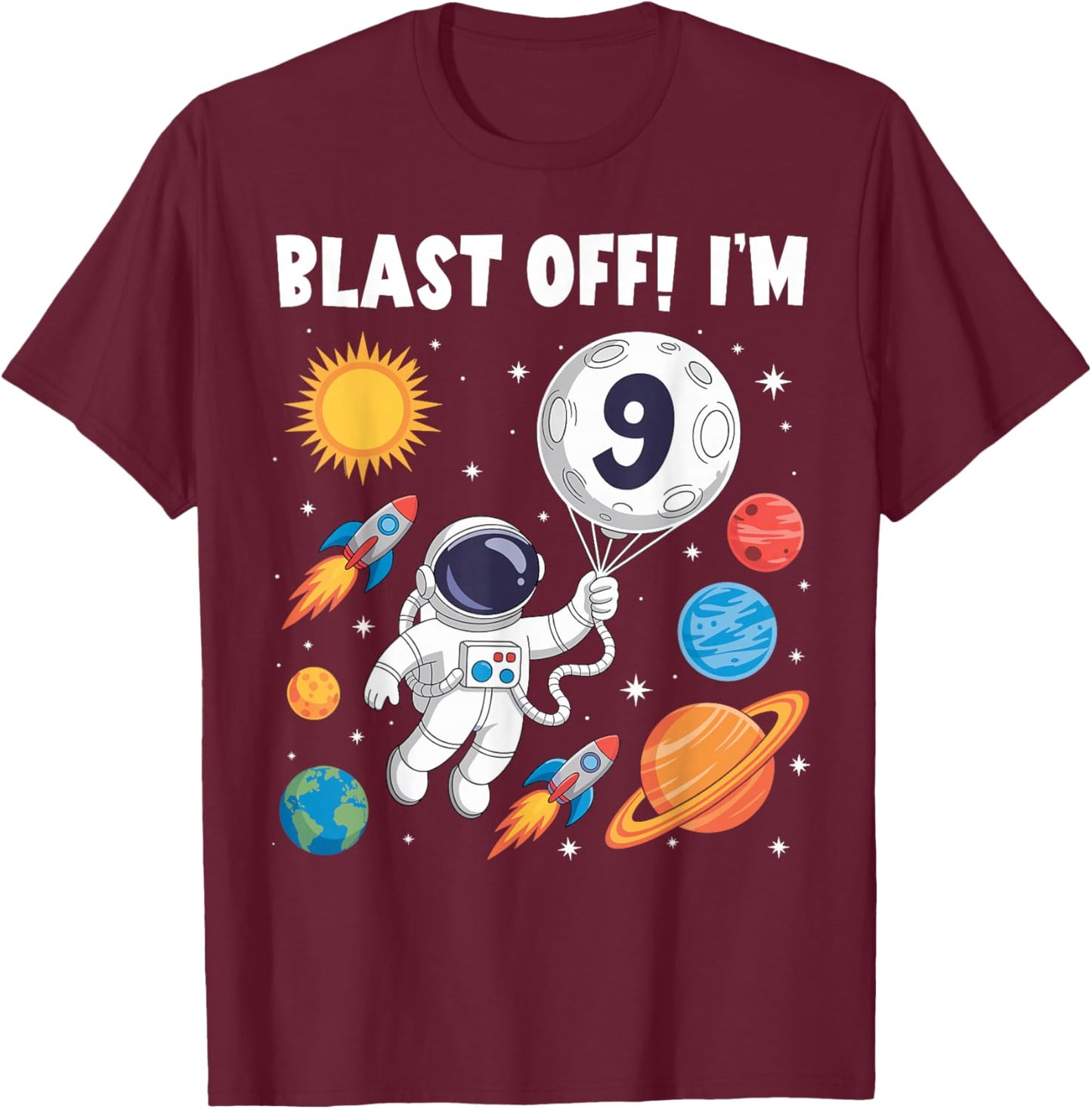 Blast Off I'm 9 Kids Space Astronaut 9th Birthday T-Shirt - T-Shirt | Maroon
