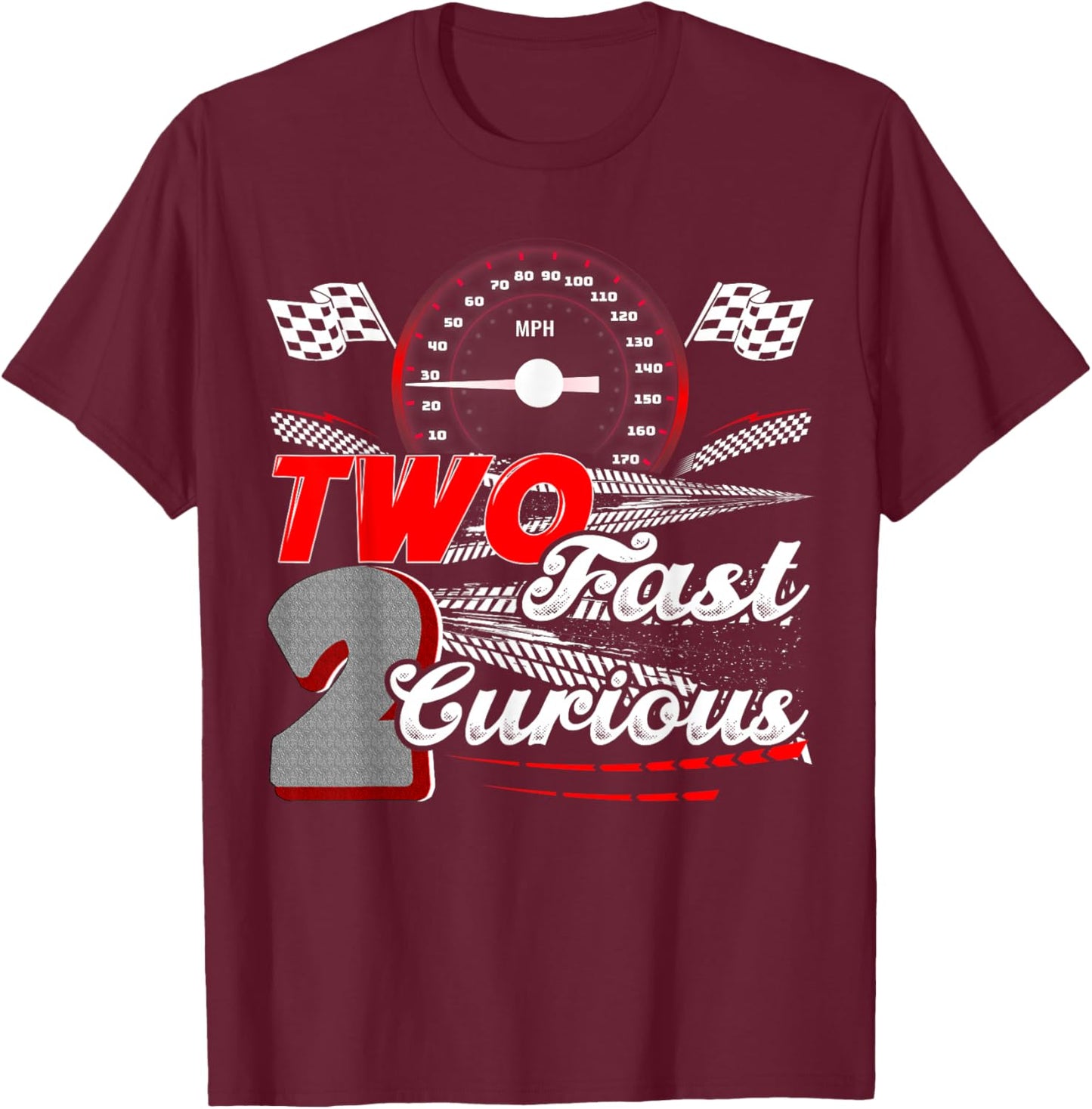 Two Fast 2 Curious Racing 2nd Birthday Two Fast Birthday T-Shirt - T-Shirt | Maroon