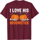 I Love His Broomstick Couple Matching Halloween Costumes T-Shirt - T-Shirt | Maroon