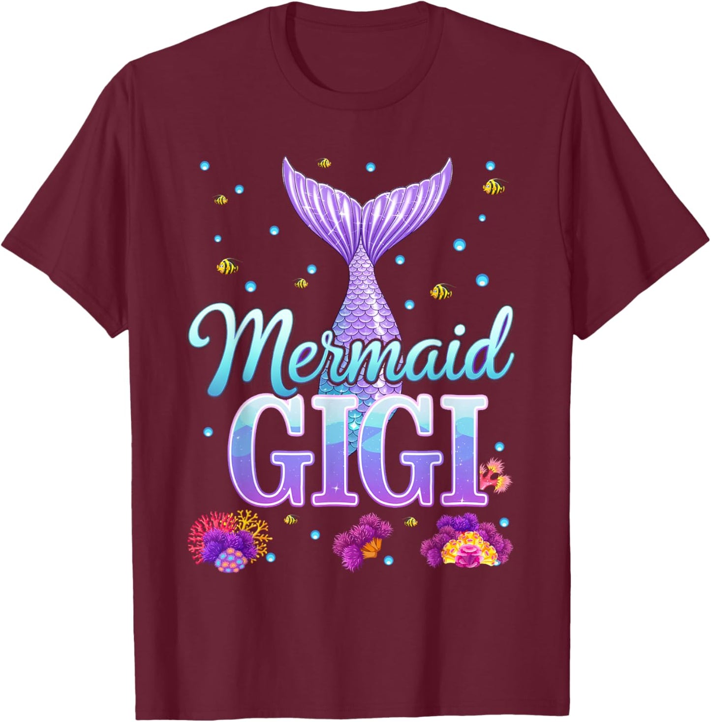 Mermaid Gigi Funny Birthday Party T-Shirt - T-Shirt | Maroon