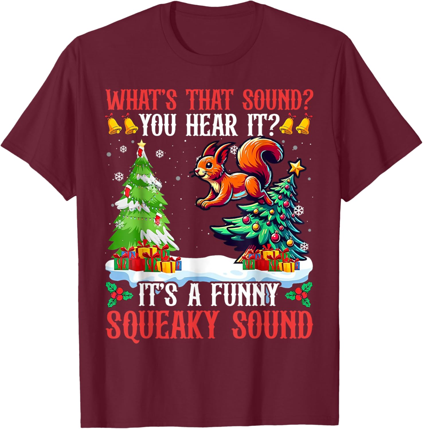 What That Sound You Hear It It's A Funny Squeaky Sound T-Shirt - T-Shirt | Maroon