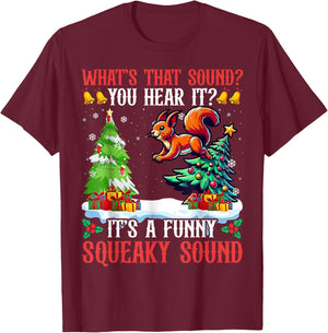 What That Sound You Hear It It's A Funny Squeaky Sound T-Shirt - T-Shirt | Maroon
