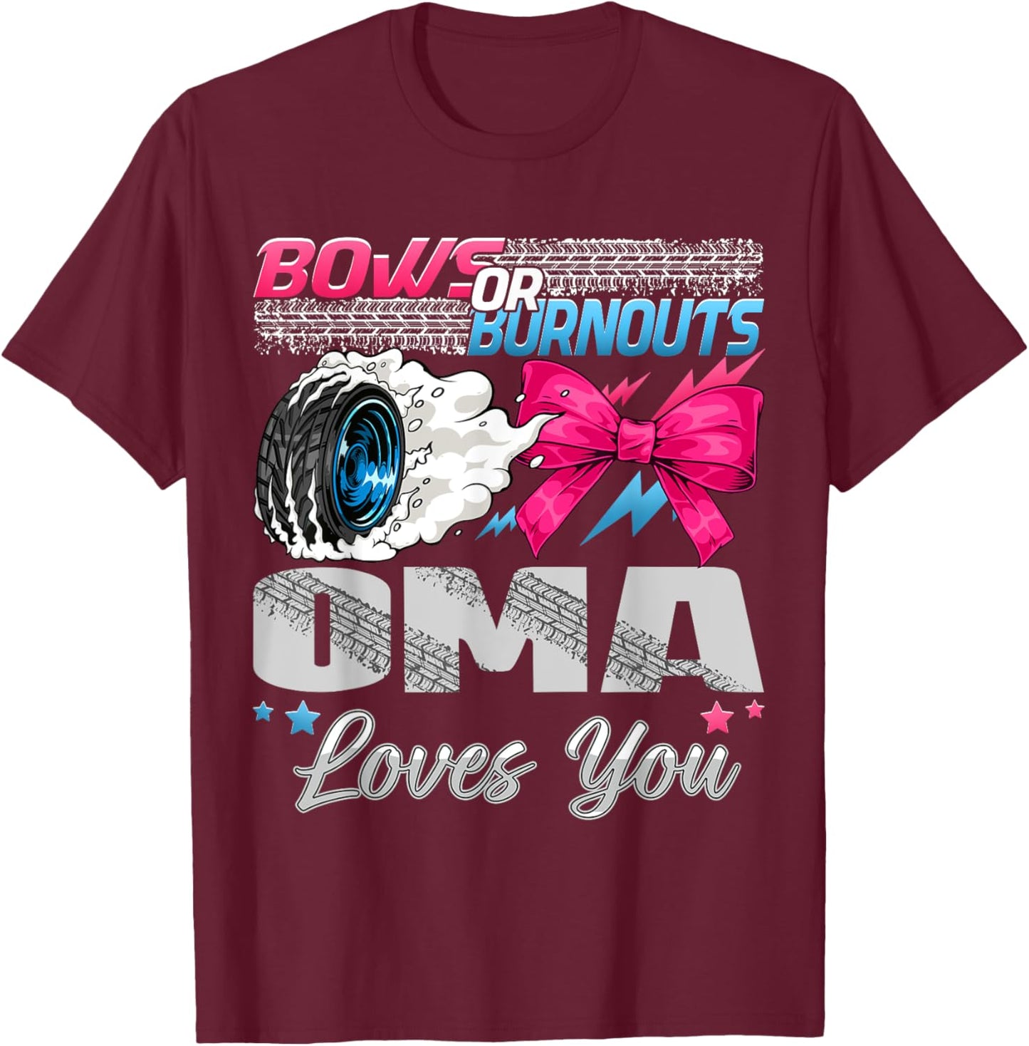 Burnouts or Bows Oma Loves You Gender Reveal Party T-Shirt - T-Shirt | Maroon