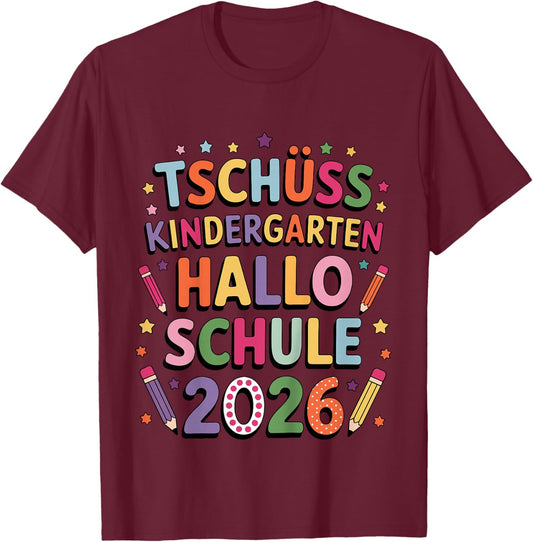 Tschüß Kindergarten Hallo Schule 2026 Kindergarten Abschluss T-Shirt - T-Shirt | Maroon