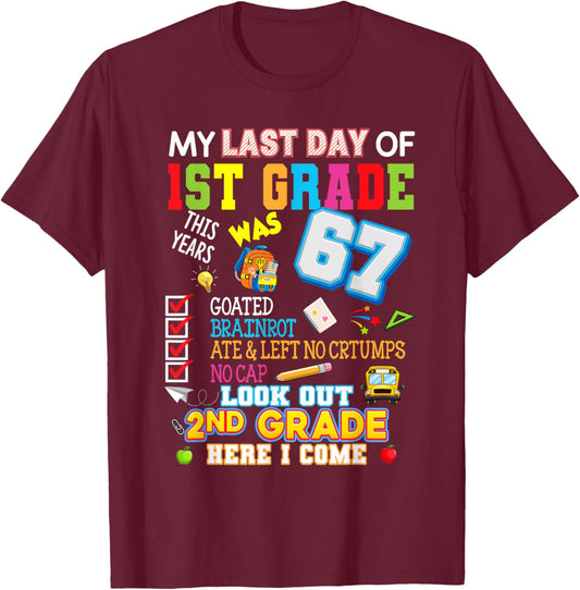 My Last Day of 1st Grade Look Out 2nd Grade Here I Come Fun T-Shirt - T-Shirt | Maroon